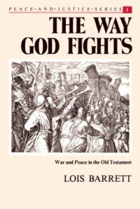 Way God Fights, The: War and Peace in the Old Testament