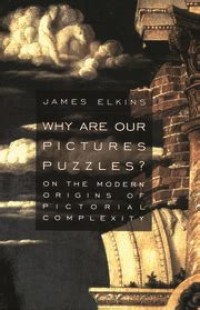 Image of Why Are Our Pictures Puzzles ? On the Modern Origins of Pictorial Complexity