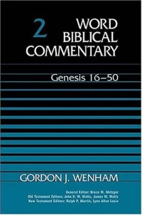 Word Biblical Commentary: Genesis 16-50, Volume 2